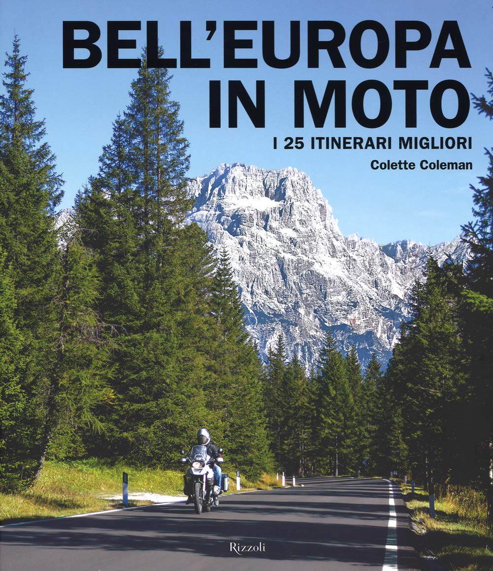 Bell'Europa in moto. I 25 itinerari migliori. Ediz. illustrata book
