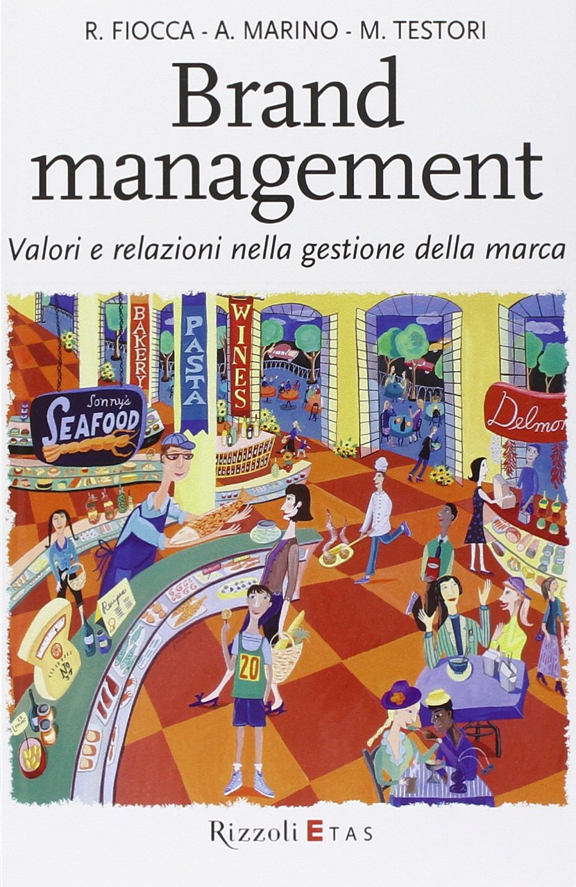 Brand management. Valori e relazioni nella gestione della marca Business, Finance & Career