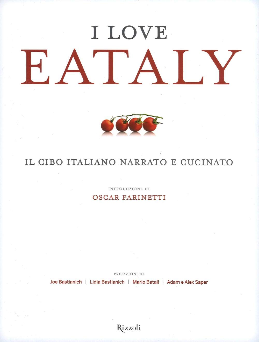 I love Eataly. Il cibo italiano narrato e cucinato Leisure, Home & Garden