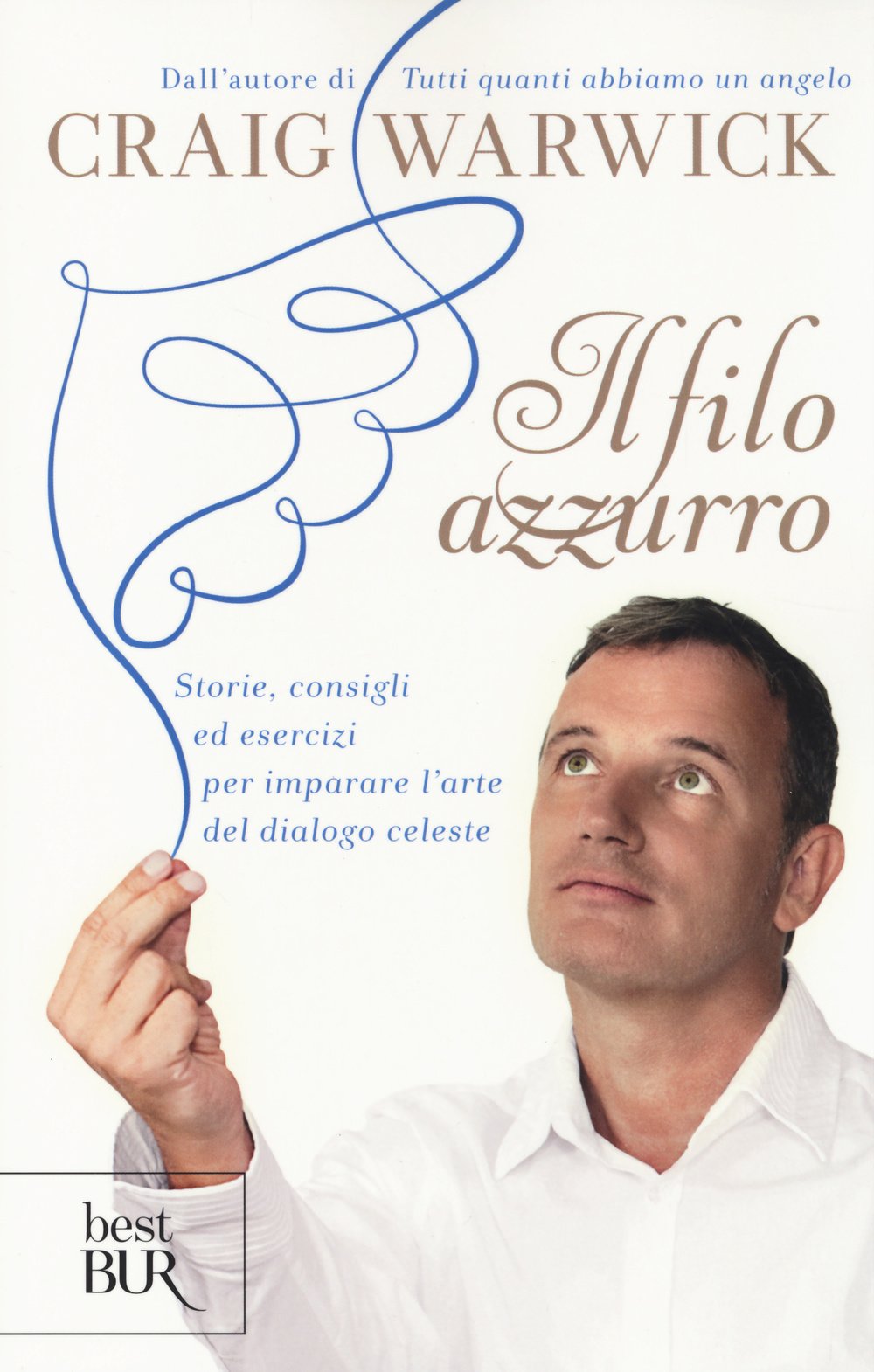 Il filo azzurro. Storie, consigli ed esercizi per imparare l'arte del dialogo celeste Religion & Esotericism