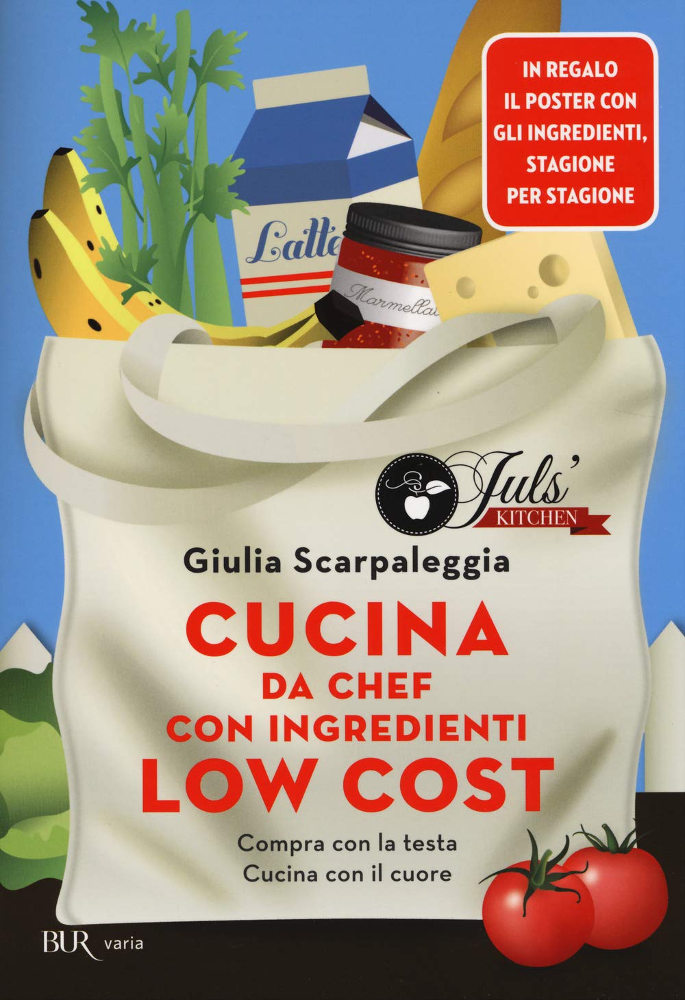 Cucina da chef con ingredienti low cost. Compra con la testa. Cucina con il cuore. Con poster (BUR Varia) Leisure, Home & Garden