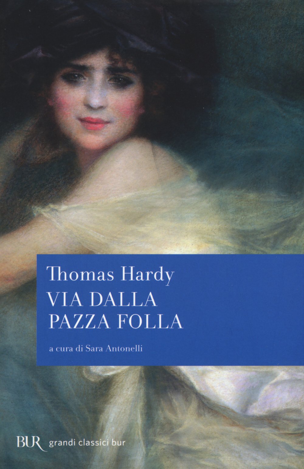 Via dalla pazza folla (BUR Grandi classici) Classics
