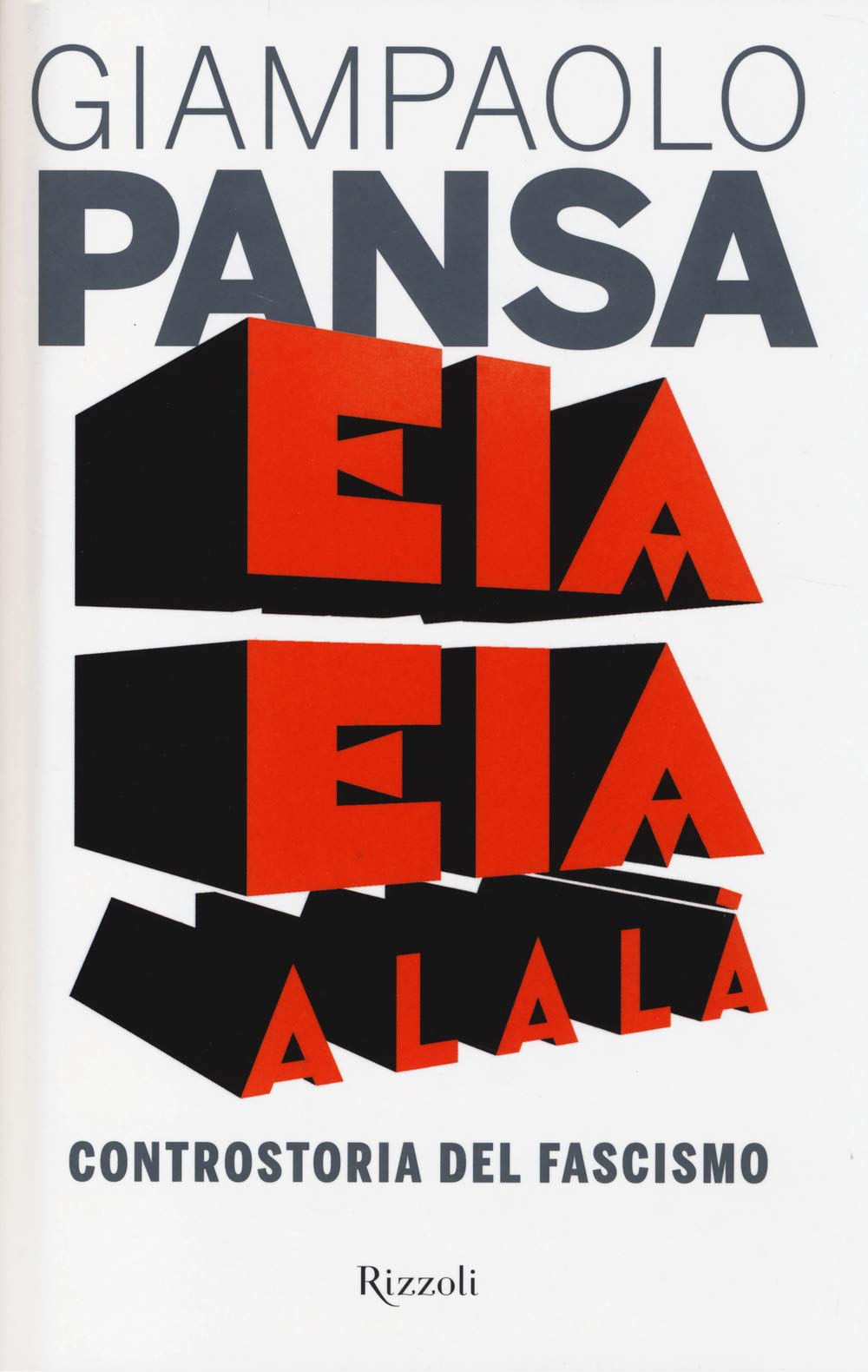 Eia eia alalà. Controstoria del fascismo book