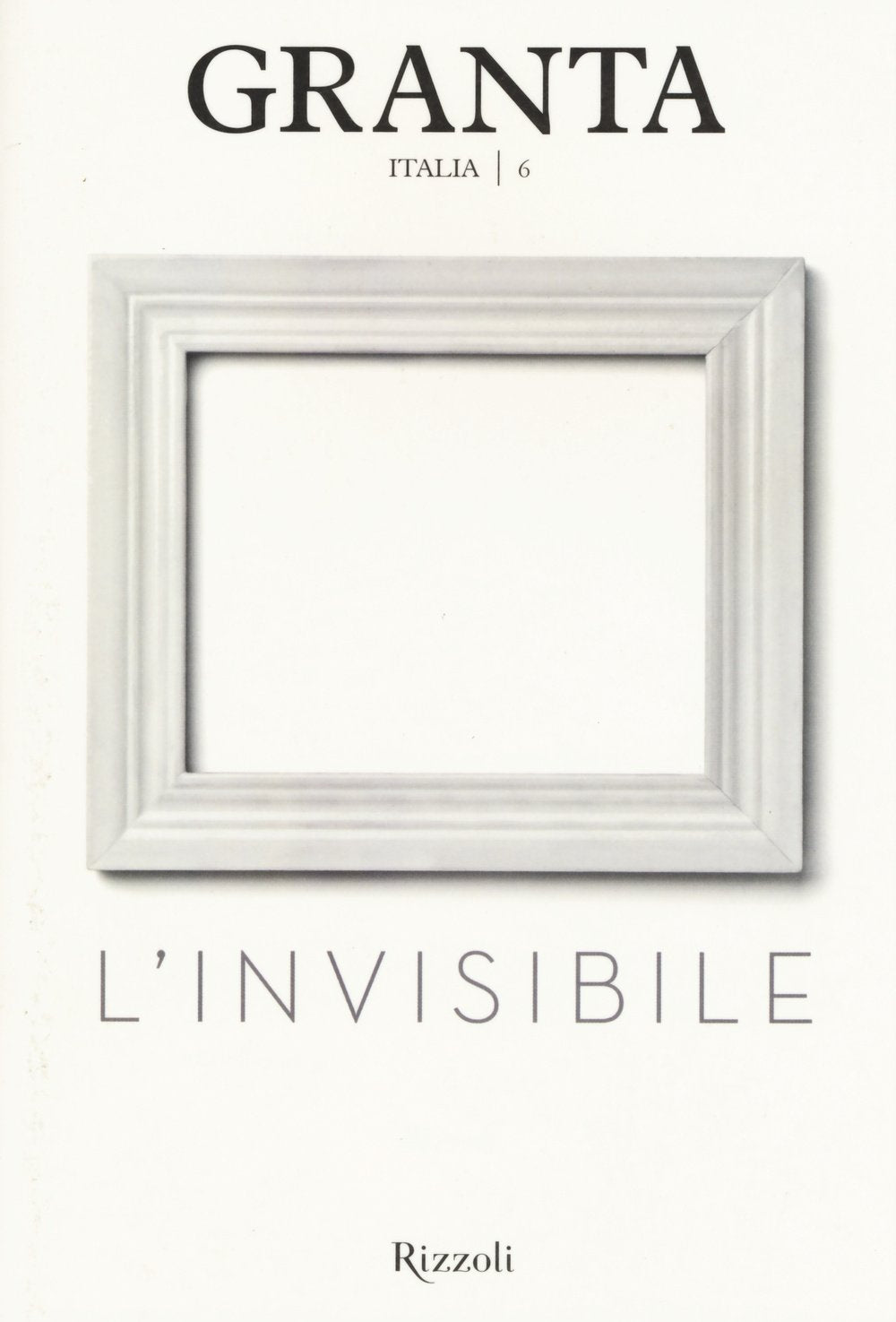 Granta Italia. L'invisibile (Vol. 6) book