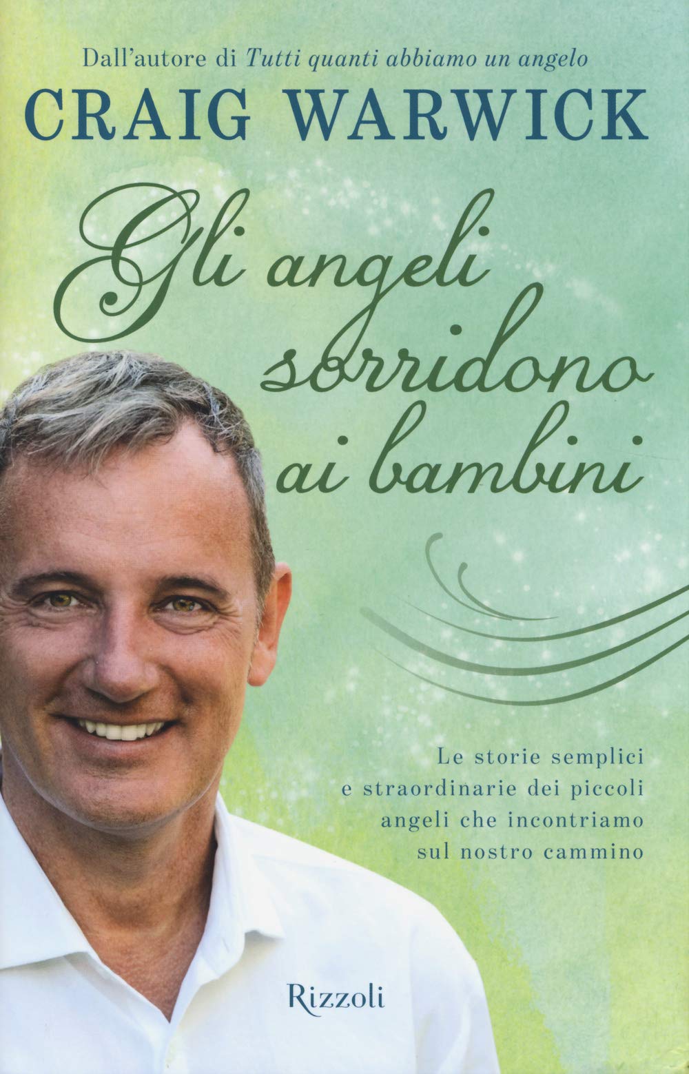 Gli angeli sorridono ai bambini. Le storie semplici e straordinarie dei piccoli angeli che incontriamo sul nostro cammino book