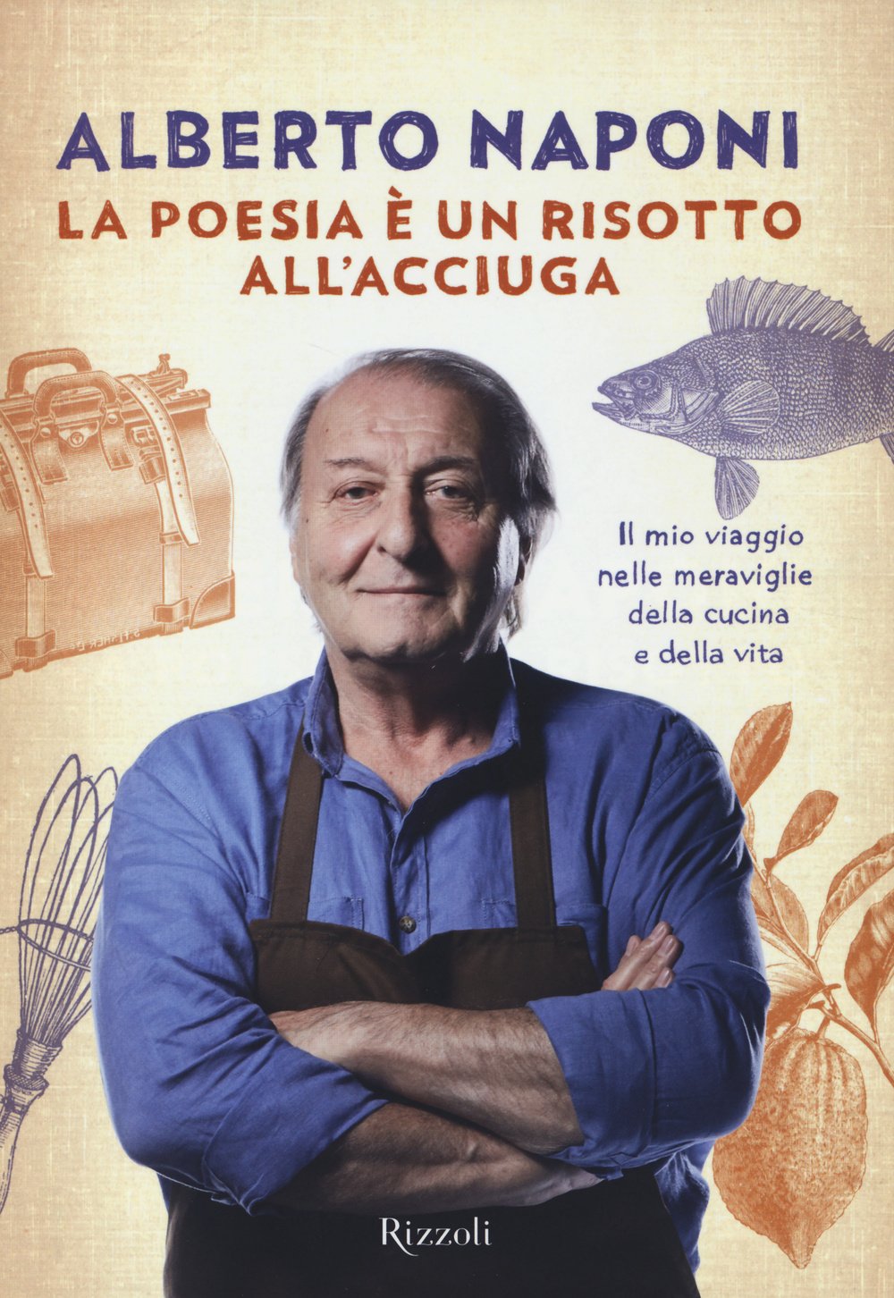 La poesia è un risotto all'acciuga. Il mio viaggio nelle meraviglie della cucina e della vita Leisure, Home & Garden