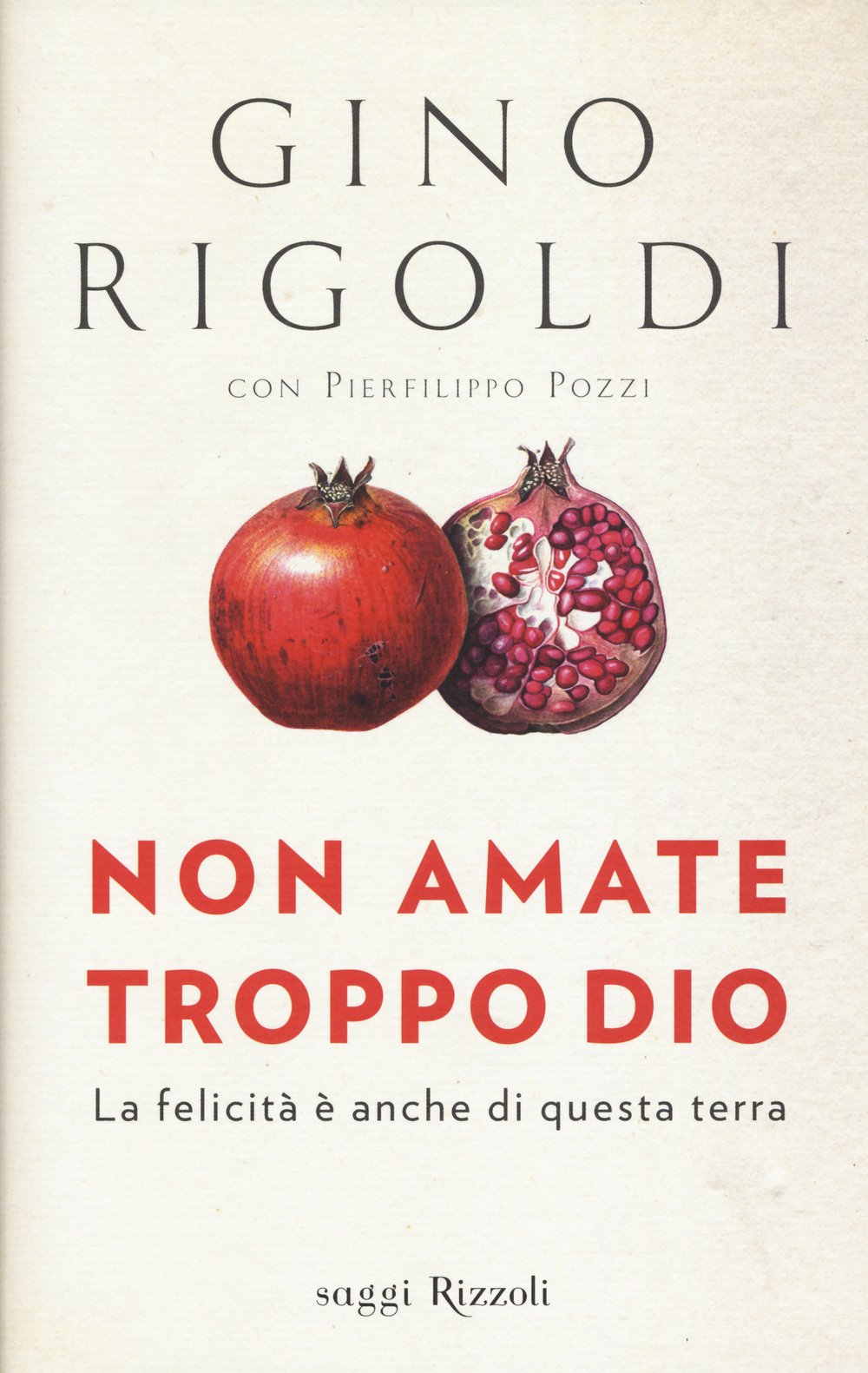 Non amate troppo Dio. La felicità è anche di questa terra (Saggi italiani) Film, Art & Culture