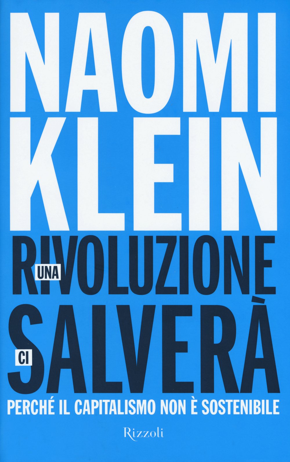 Una rivoluzione ci salverà. Perché il capitalismo non è sostenibile Business, Finance & Career