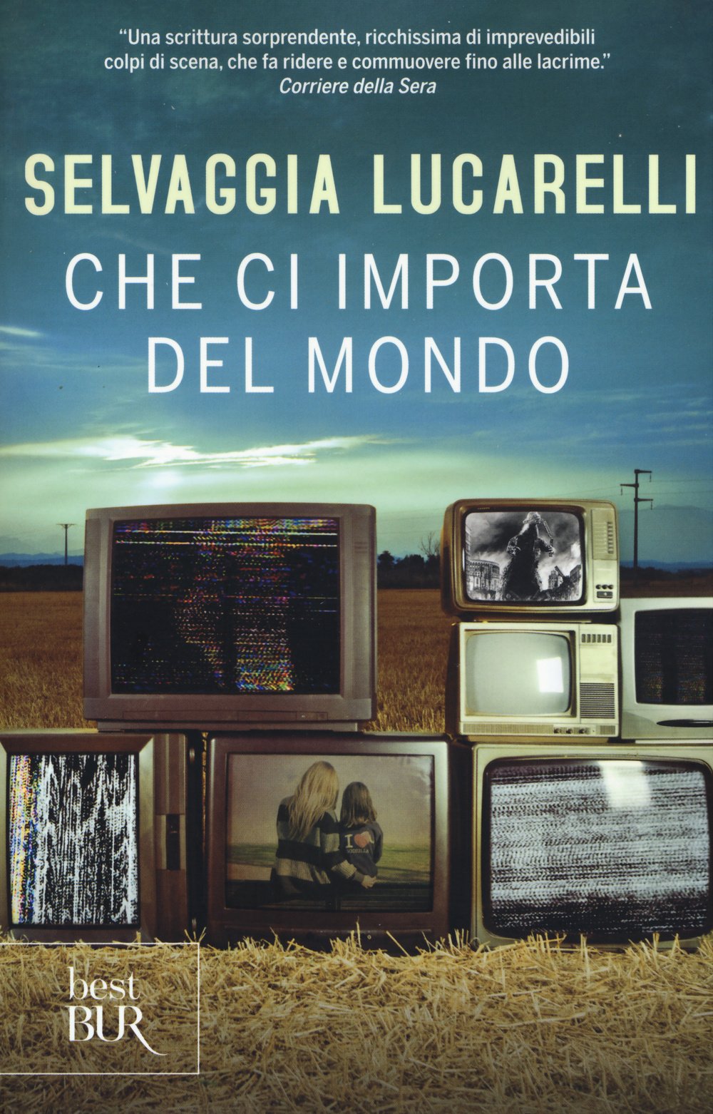 Che ci importa del mondo (BUR Best BUR) Contemporary literature