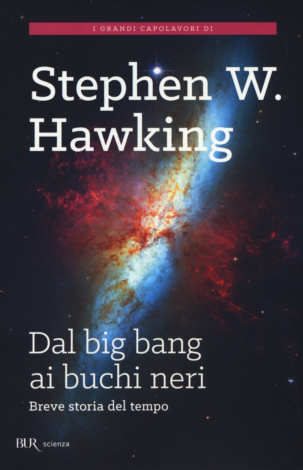 Dal big bang ai buchi neri. Breve storia del tempo (BUR Scienza) Contemporary literature