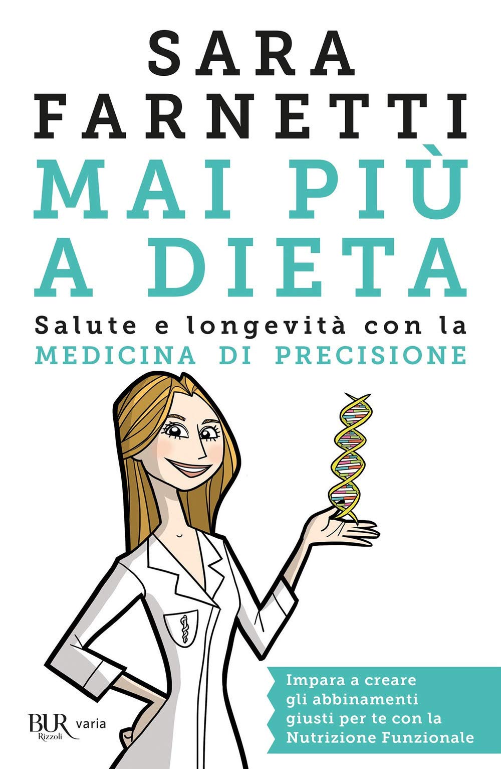 Mai più a dieta. Salute e longevità con la medicina di precisione book