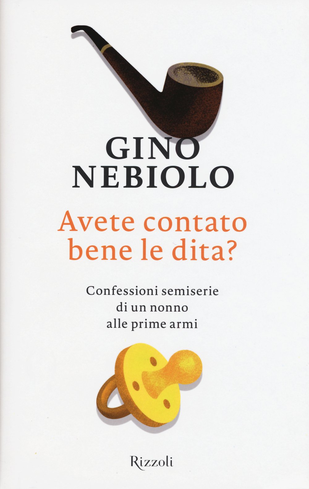 Avete contato bene le dita? Confessioni semiserie di un nonno alle prime armi (Di tutto di più) Art & Literature