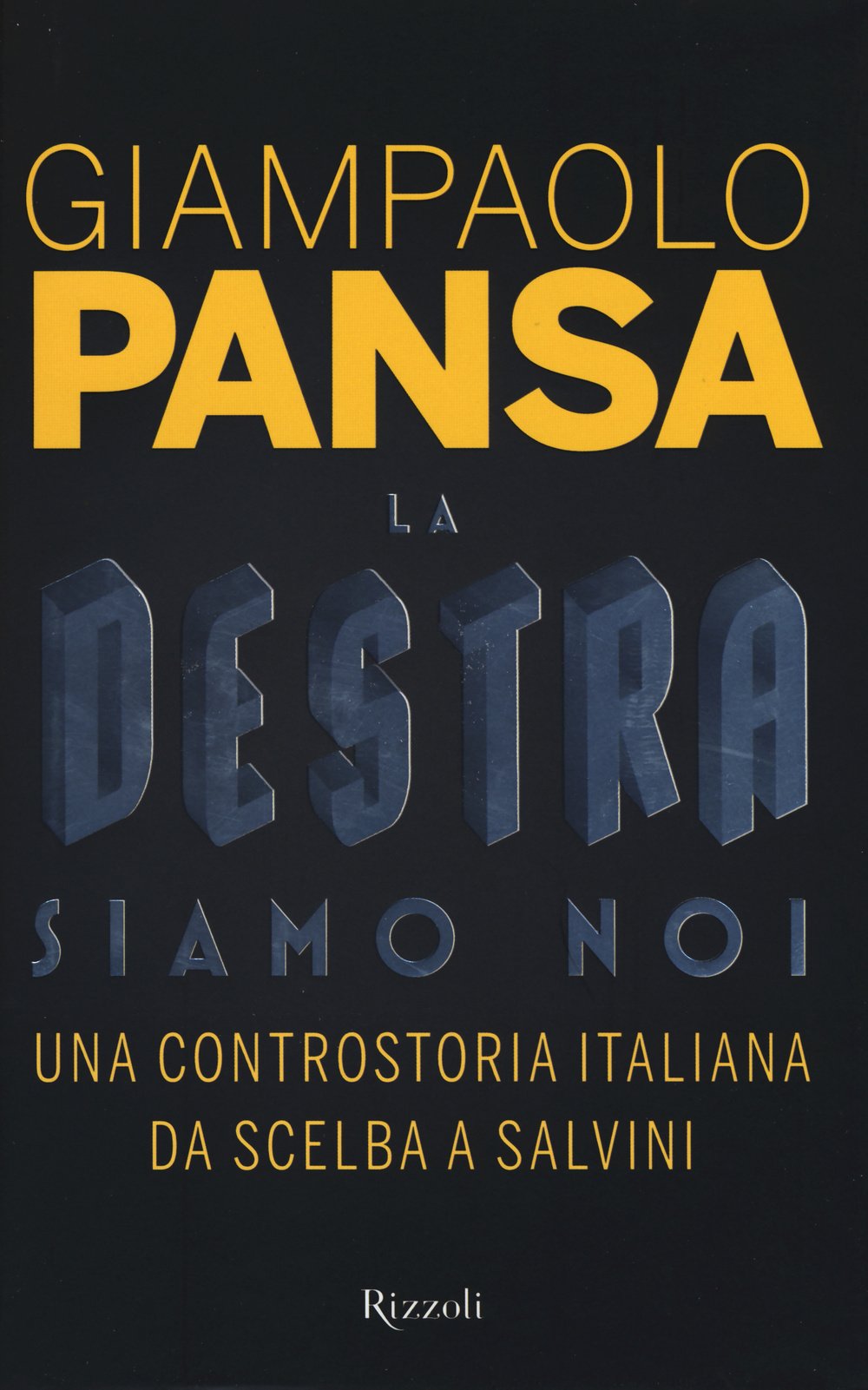 La destra siamo noi. Una controstoria italiana da Scelba a Salvini (Saggi italiani) Social Sciences