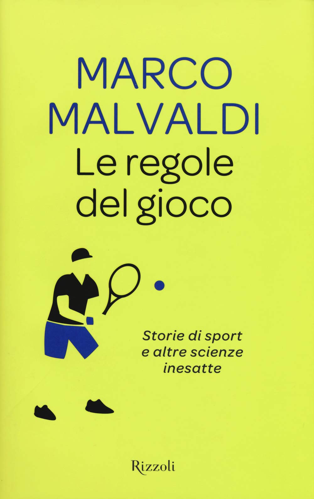 Le regole del gioco. Storie di sport e altre scienze inesatte (Saggi italiani) Natural Sciences