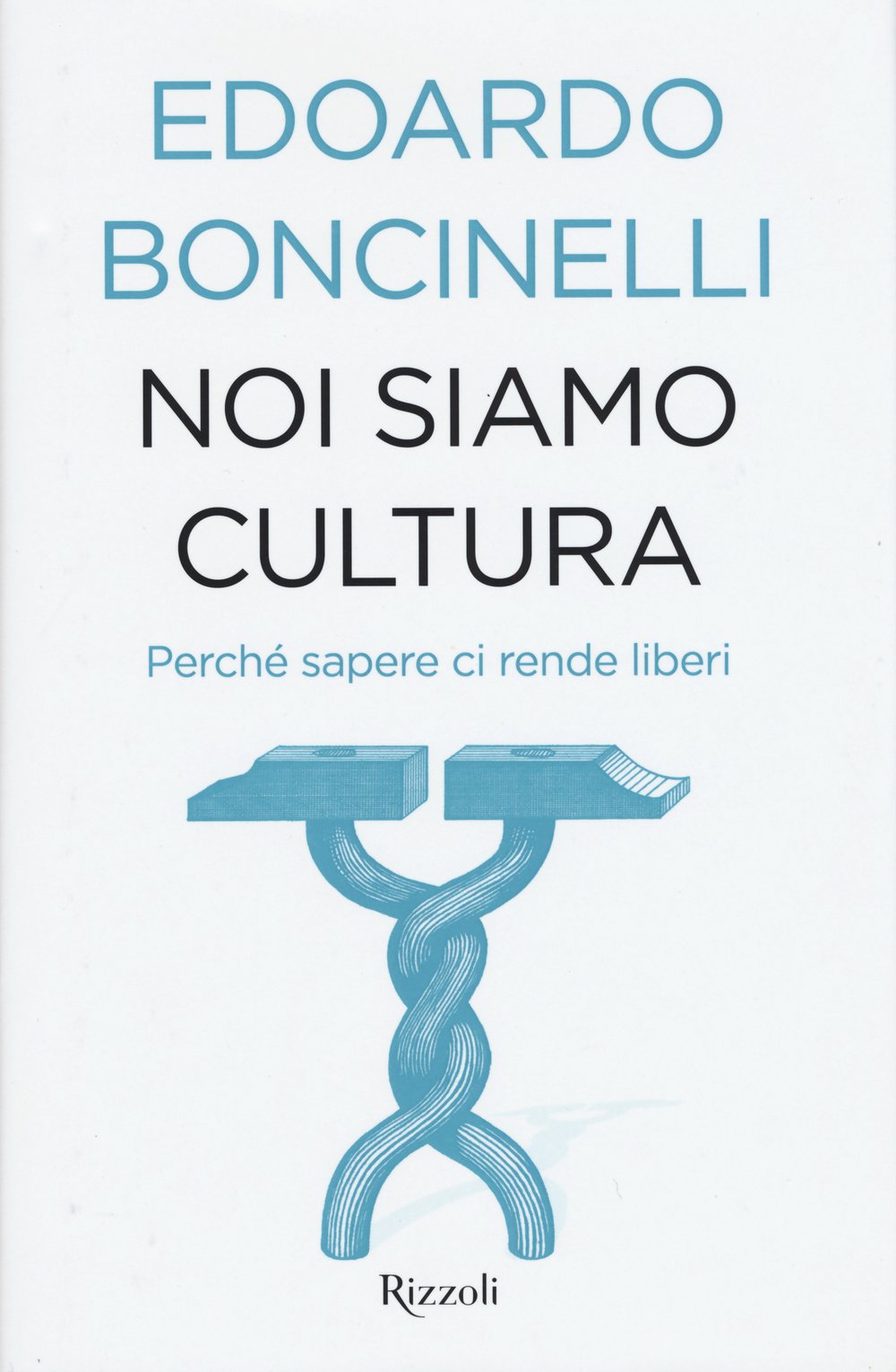 Noi siamo cultura. Perché sapere ci rende liberi Books