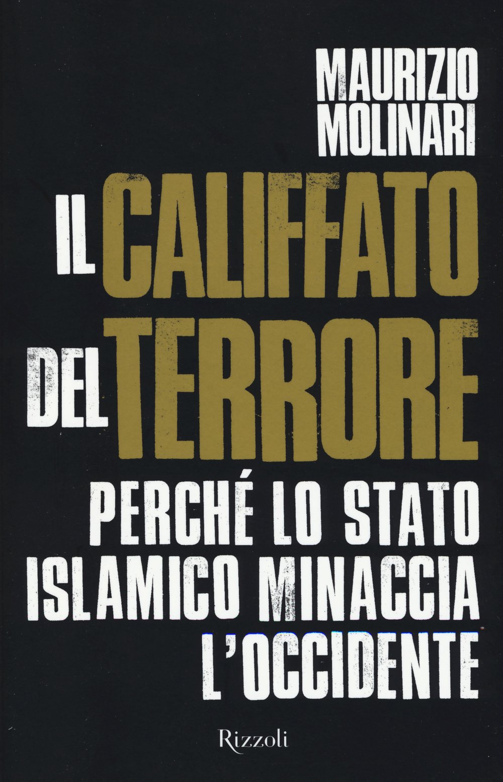 Il Califfato del terrore. Perché lo Stato islamico minaccia l'Occidente Religion & Esotericism