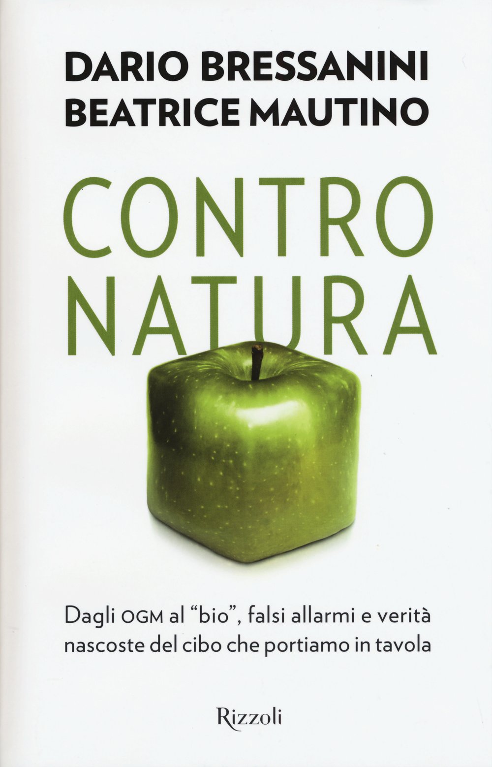 Contro natura. Dagli OGM al «bio», falsi allarmi e verità nascoste del cibo che portiamo in tavola Business, Finance & Career