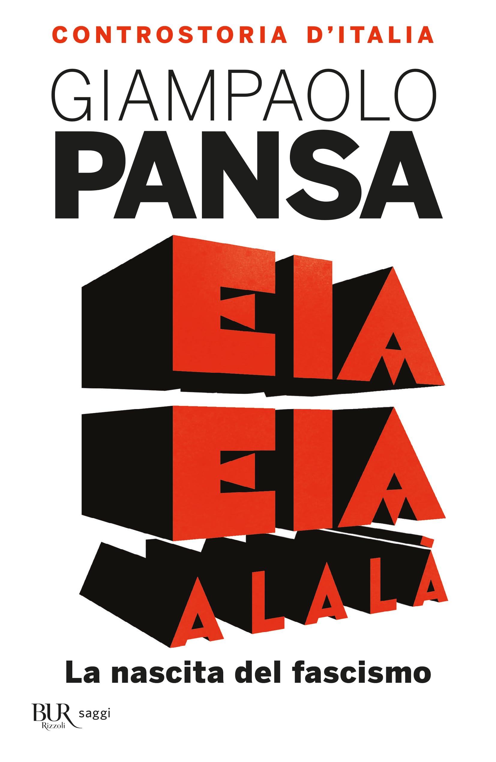 Eia eia alalà. La nascita del fascismo. Controstoria d'Italia Social Sciences