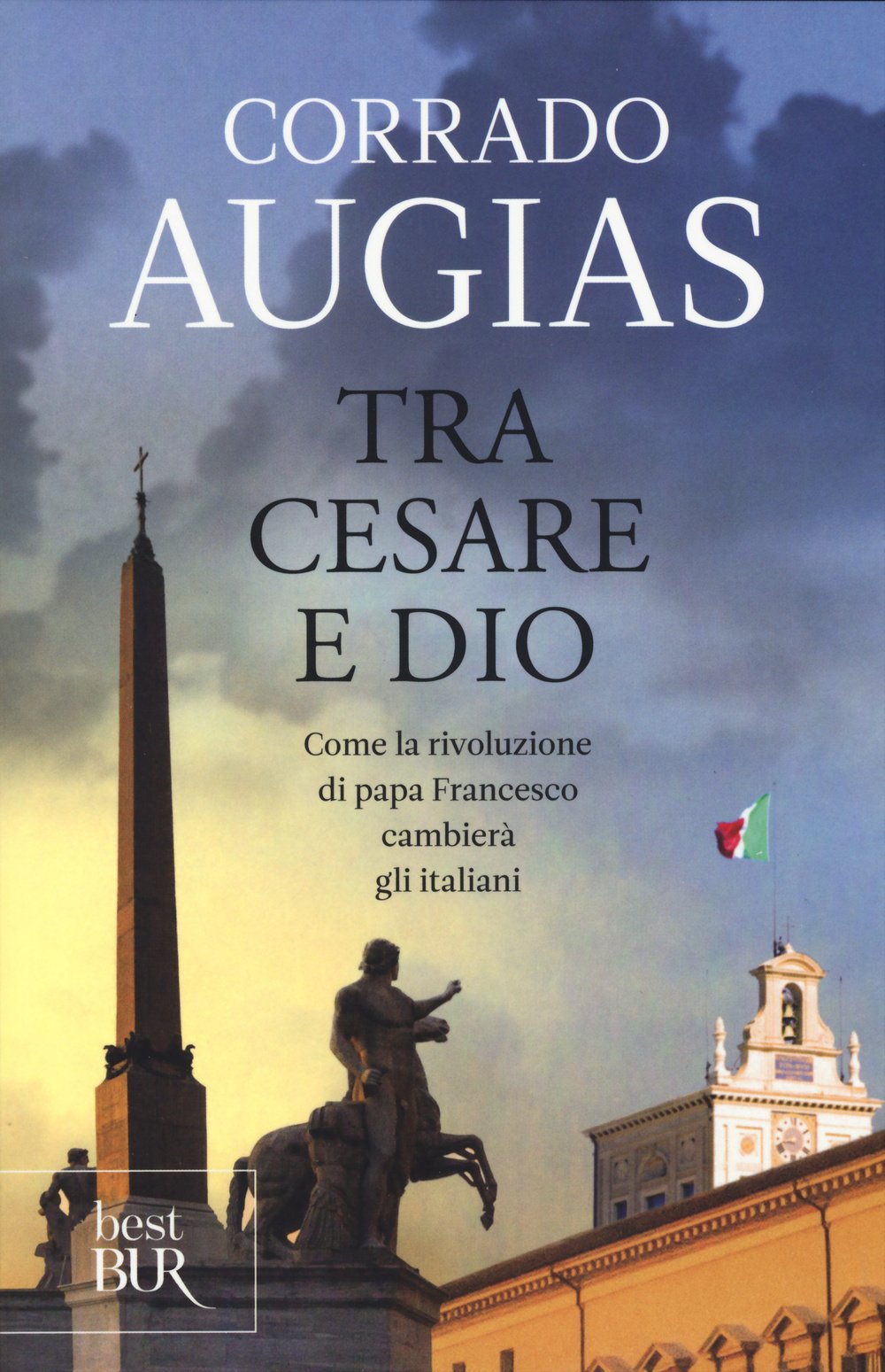 Tra Cesare e Dio. Come la rivoluzione di papa Francesco cambierà gli italiani Philosophy