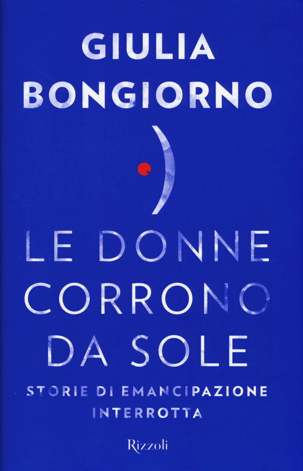Le donne corrono da sole. Storie di emancipazione interrotta book