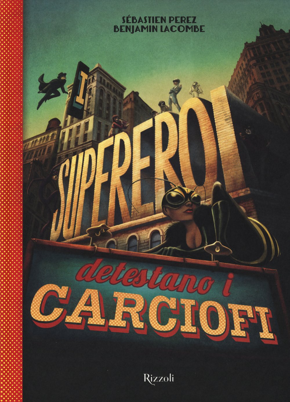I supereroi detestano i carciofi. Con occhiali 3D Novels & Short Stories