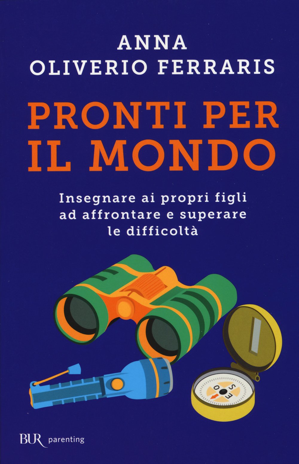 Pronti per il mondo. Insegnare ai propri figli ad affrontare e superare le difficoltà (BUR Parenting) Parents & Children