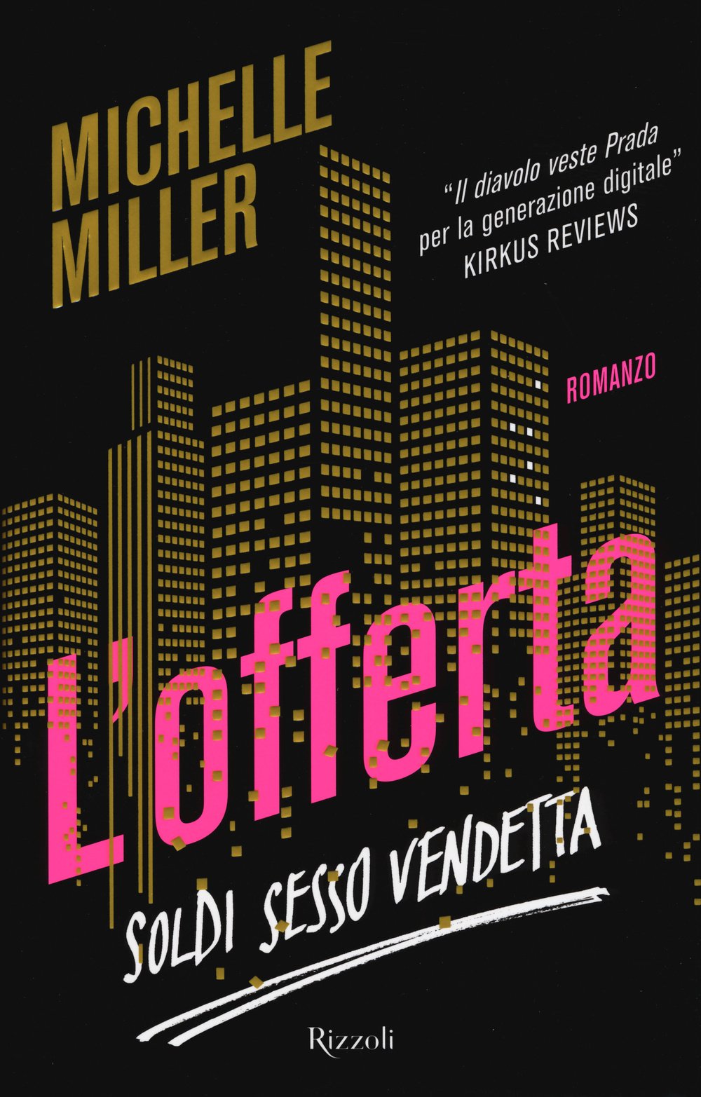 L'offerta. Soldi sesso vendetta (Rizzoli best) Contemporary literature