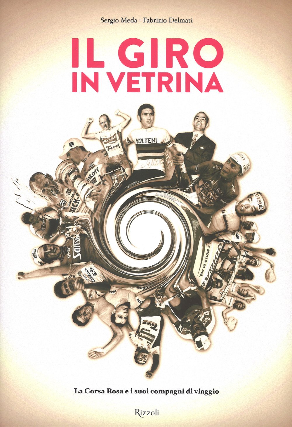 Il Giro in vetrina. La Corsa Rosa e i suoi compagni di viaggio. Ediz. illustrata book