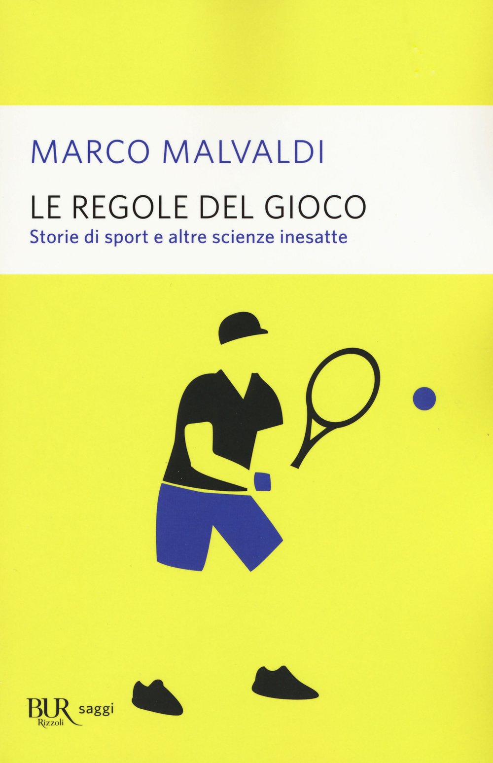 Le regole del gioco. Storie di sport e altre scienze inesatte (BUR Saggi) Natural Sciences
