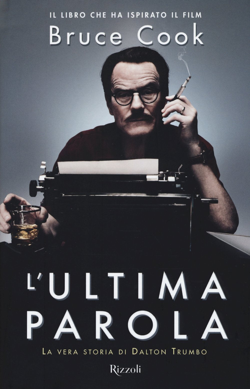L'ultima parola. La vera storia di Dalton Trumbo (Saggi stranieri) Art & Literature