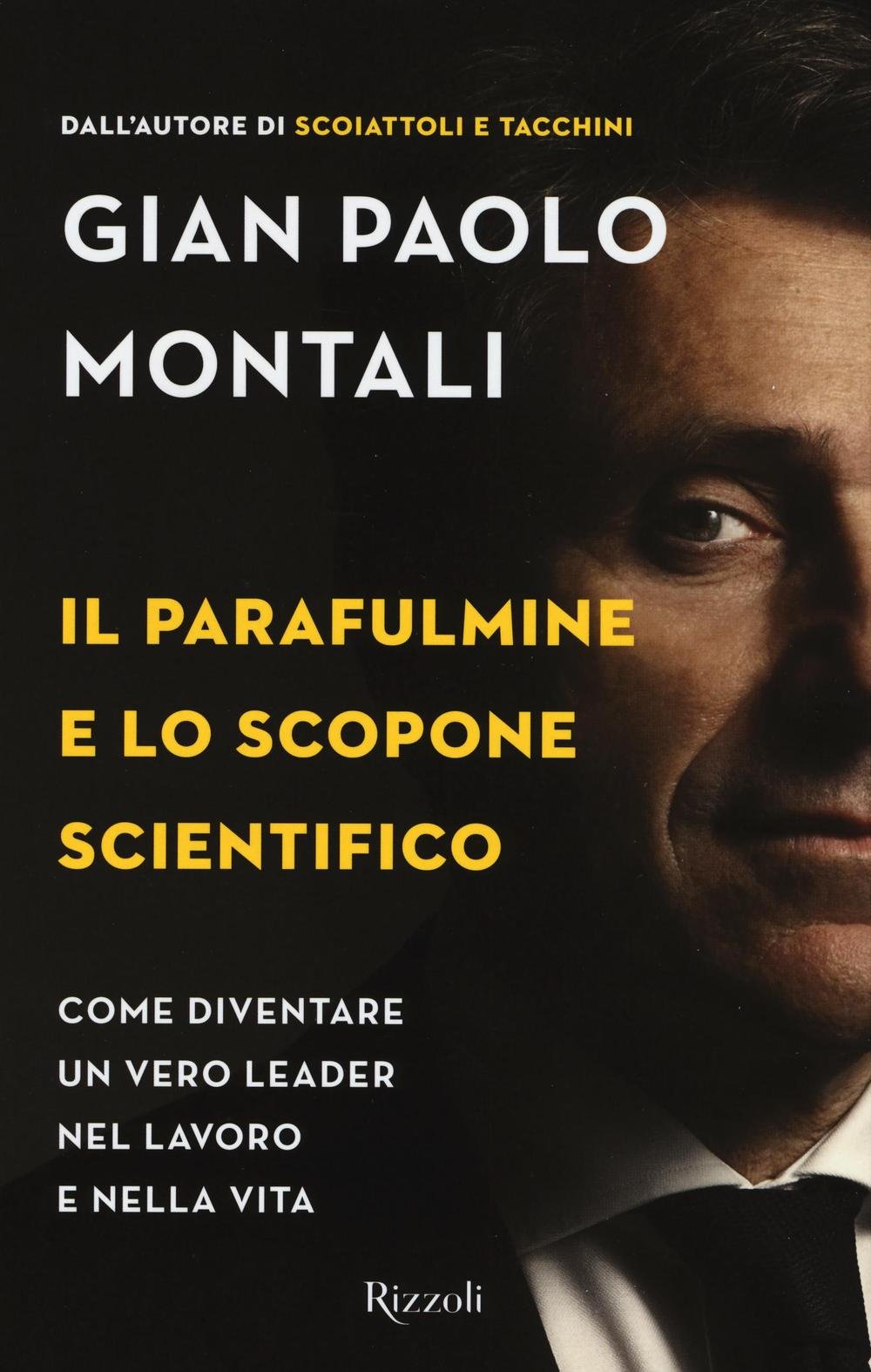 Il parafulmine e lo scopone scientifico. Come diventare un vero leader nel lavoro e nella vita Business, Finance & Career