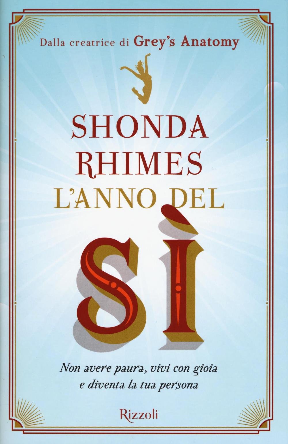L'anno del sì. Non avere paura, vivi con gioia e diventa la tua persona Film, Art & Culture