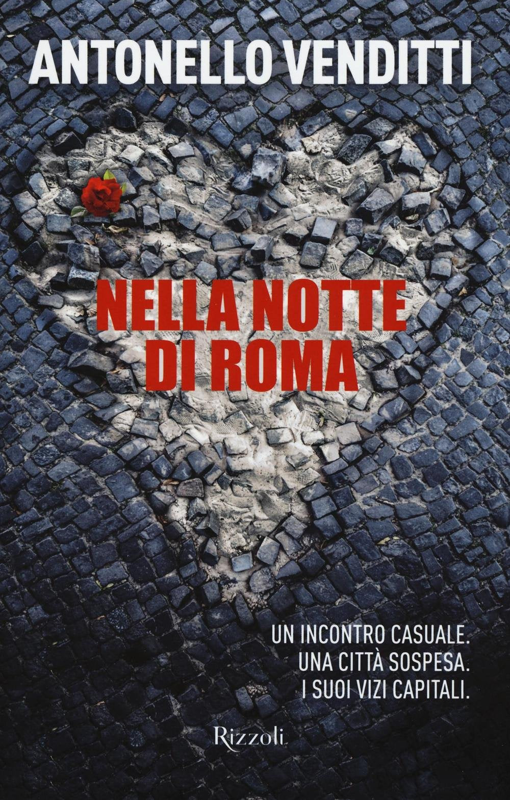 Nella notte di Roma. Un incontro casuale. Una città sospesa. I suoi vizi capitali Books