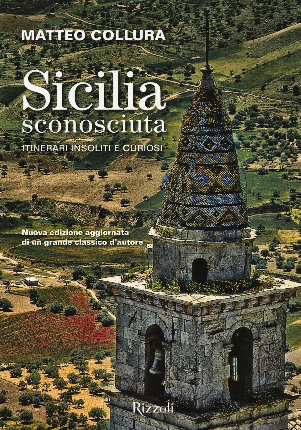 Sicilia sconosciuta. Itinerari insoliti e curiosi book