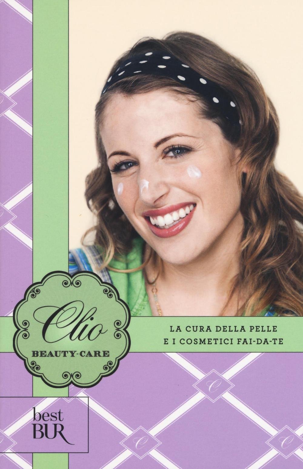 Beauty care. La cura della pelle e i cosmetici fai-da-te book