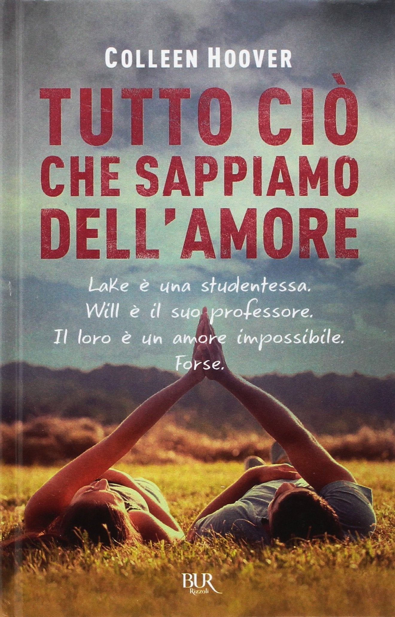 Tutto ciò che sappiamo dell'amore (BUR Prima fila) Contemporary literature