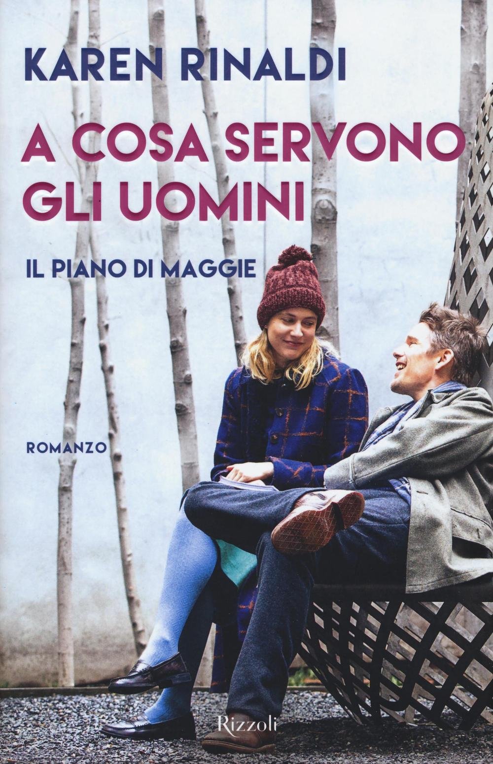 A cosa servono gli uomini. Il piano di Maggie (Rizzoli best) Contemporary literature