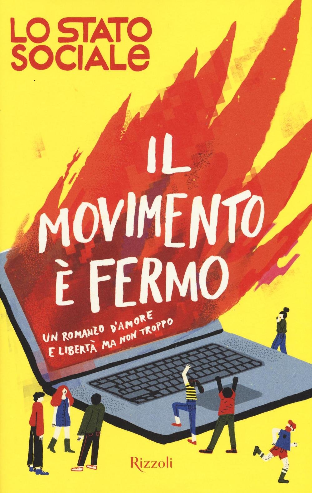 Il movimento è fermo. Un romanzo d'amore e libertà, ma non troppo (Rizzoli narrativa) Contemporary literature