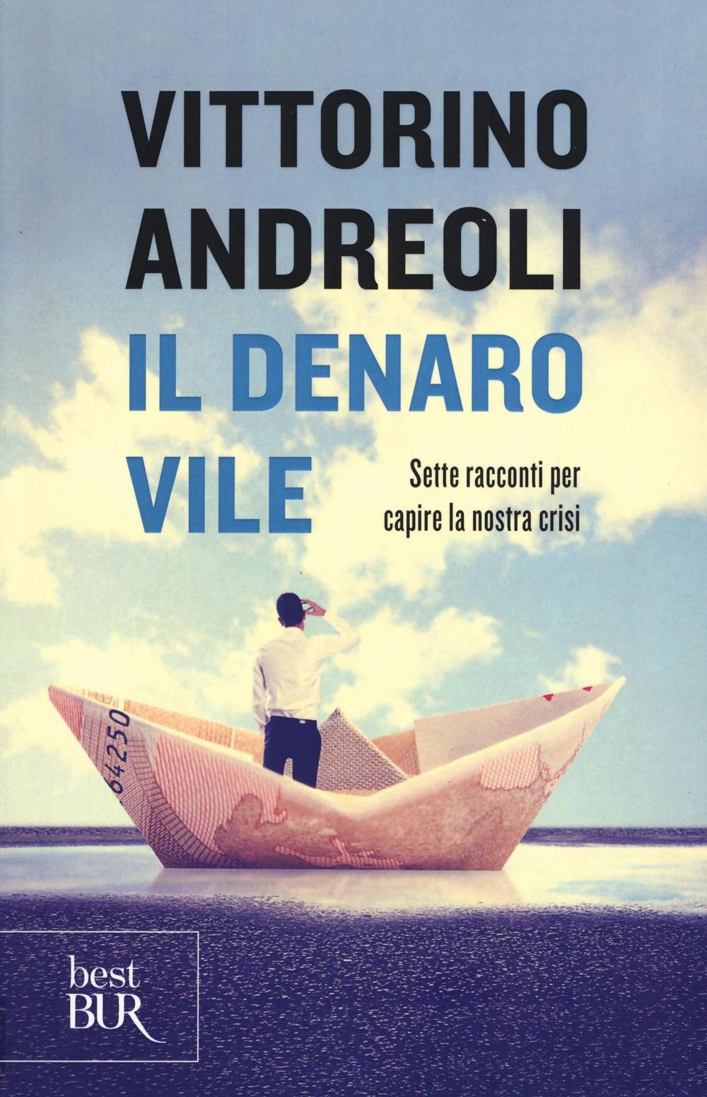 Il denaro vile. Sette racconti per capire la nostra crisi book