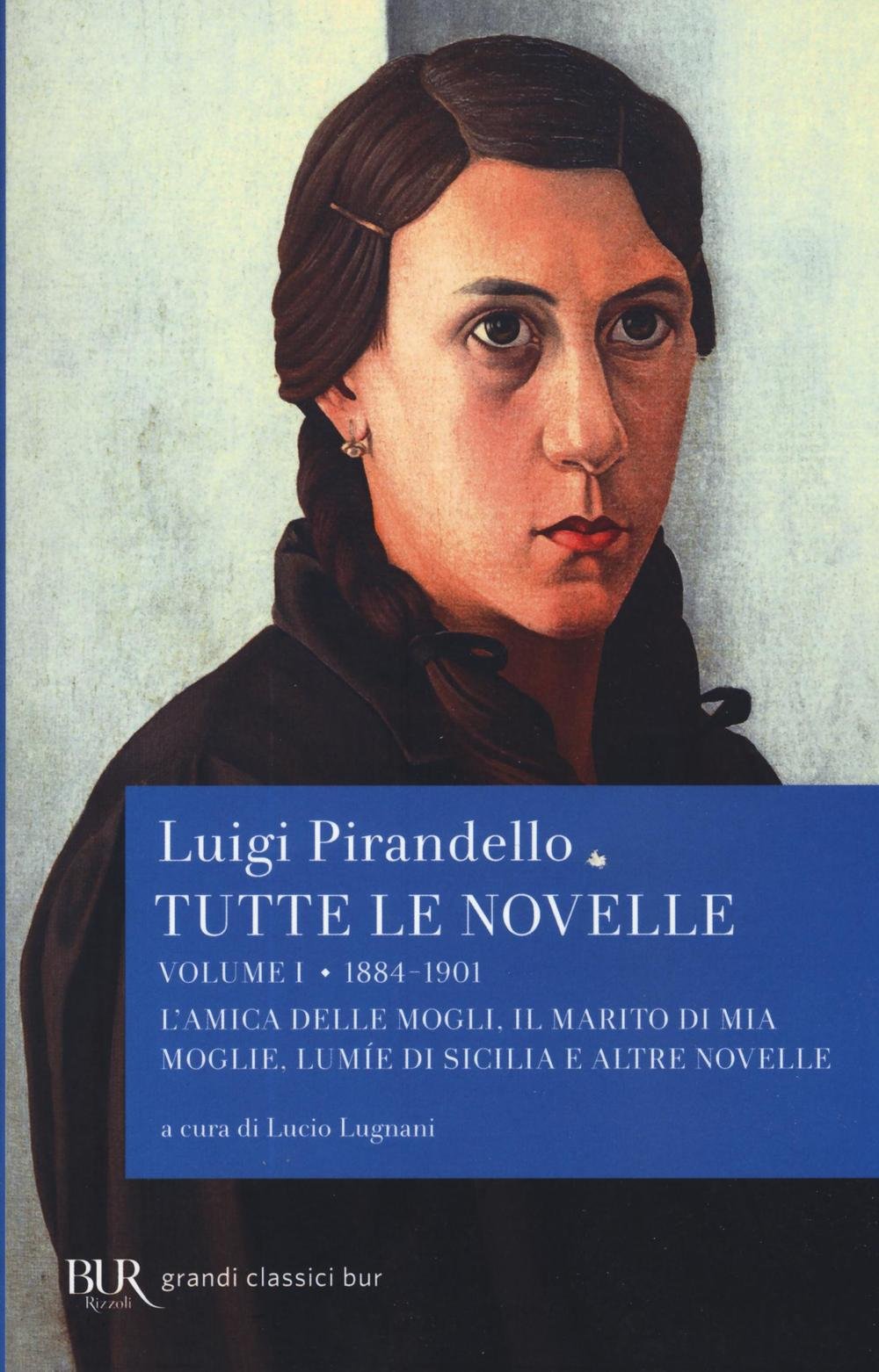 Tutte le novelle. 1884-1901: L'amica delle mogli, Il marito di mia moglie, Lumìe di Sicilia e altre novelle (Vol. 1) book