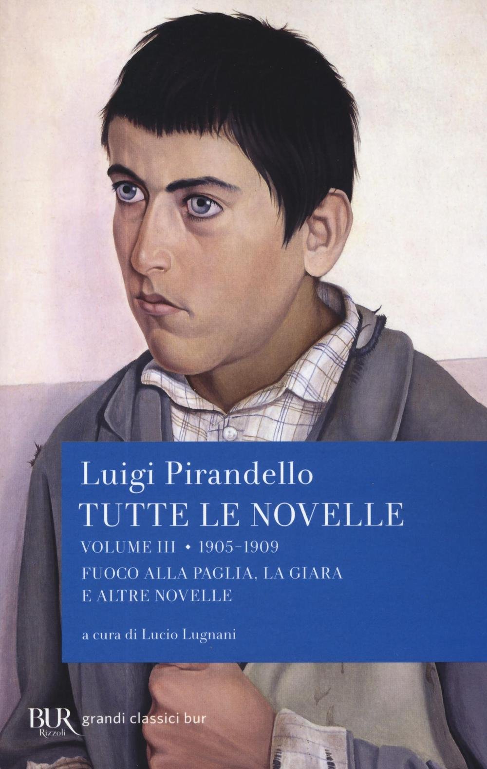 Tutte le novelle. 1905-1909: Fuoco alla paglia, La Giara e altre novelle (Vol. 3) book