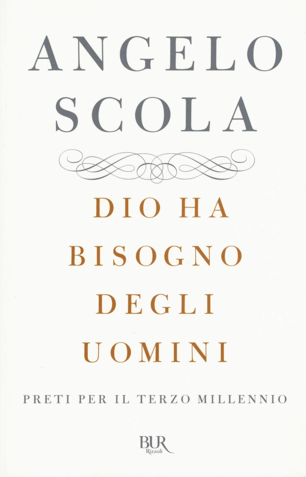 Dio ha bisogno degli uomini. Preti per il terzo millennio Religion & Esotericism