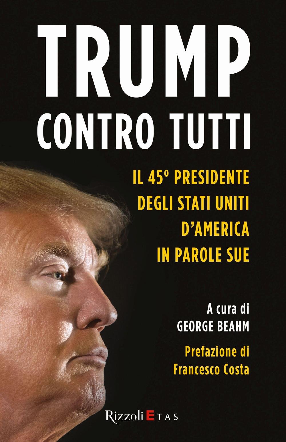 Trump contro tutti. Le parole e le idee che infiammano la politica americana Memories