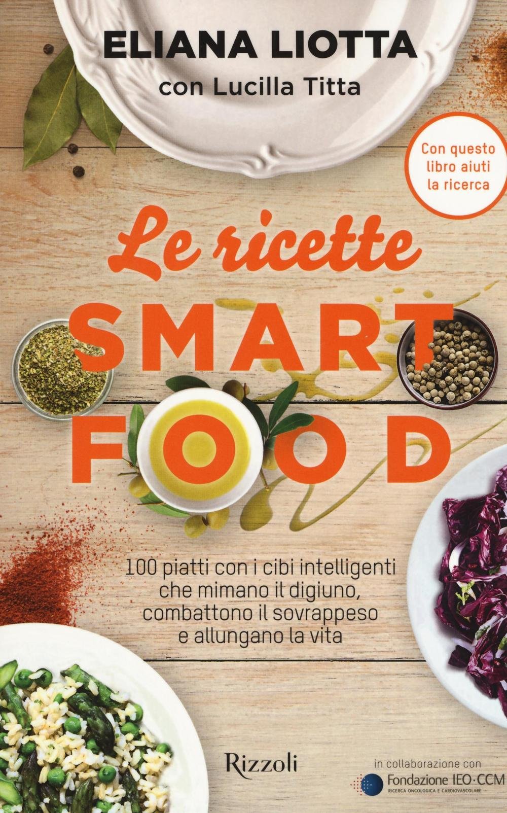 Le ricette Smartfood. 100 piatti con i cibi intelligenti che mimano il digiuno, combattono il sovrappeso e allungano la vita Medicine