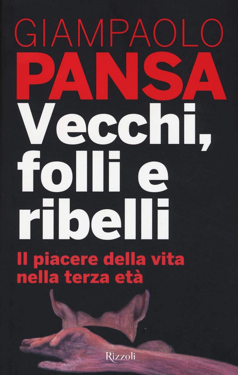 Vecchi, folli e ribelli. Il piacere della vita nella terza età Social Sciences