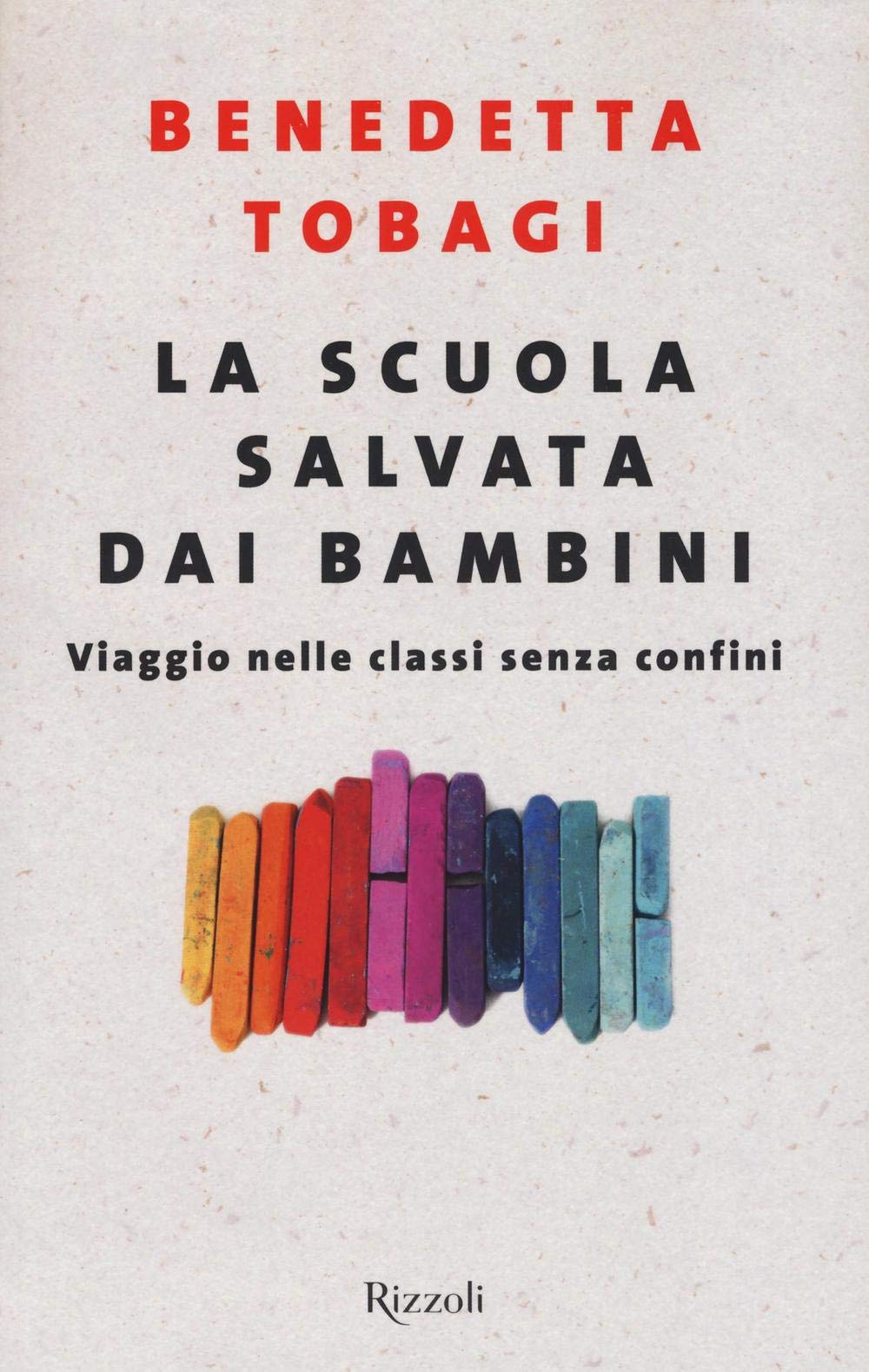 La scuola salvata dai bambini. Viaggio nelle classi senza confine (Saggi italiani) Books