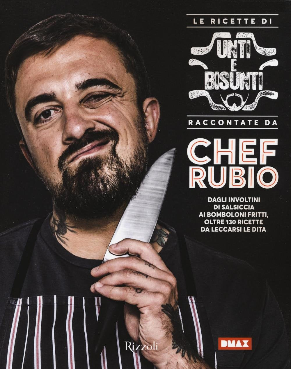 Le ricette di Unti e bisunti raccontate da Chef Rubio (Cucina) Leisure, Home & Garden
