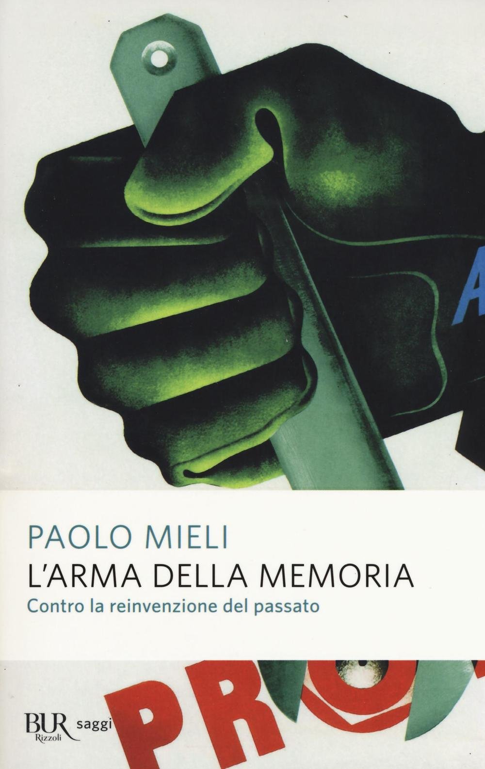 L'arma della memoria. Contro la reinvenzione del passato book