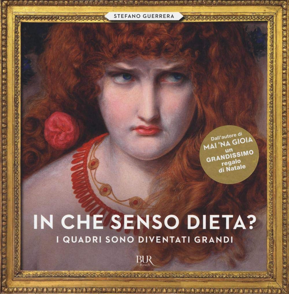 In che senso dieta? I quadri sono diventati grandi (BUR Varia) Film, Art & Culture