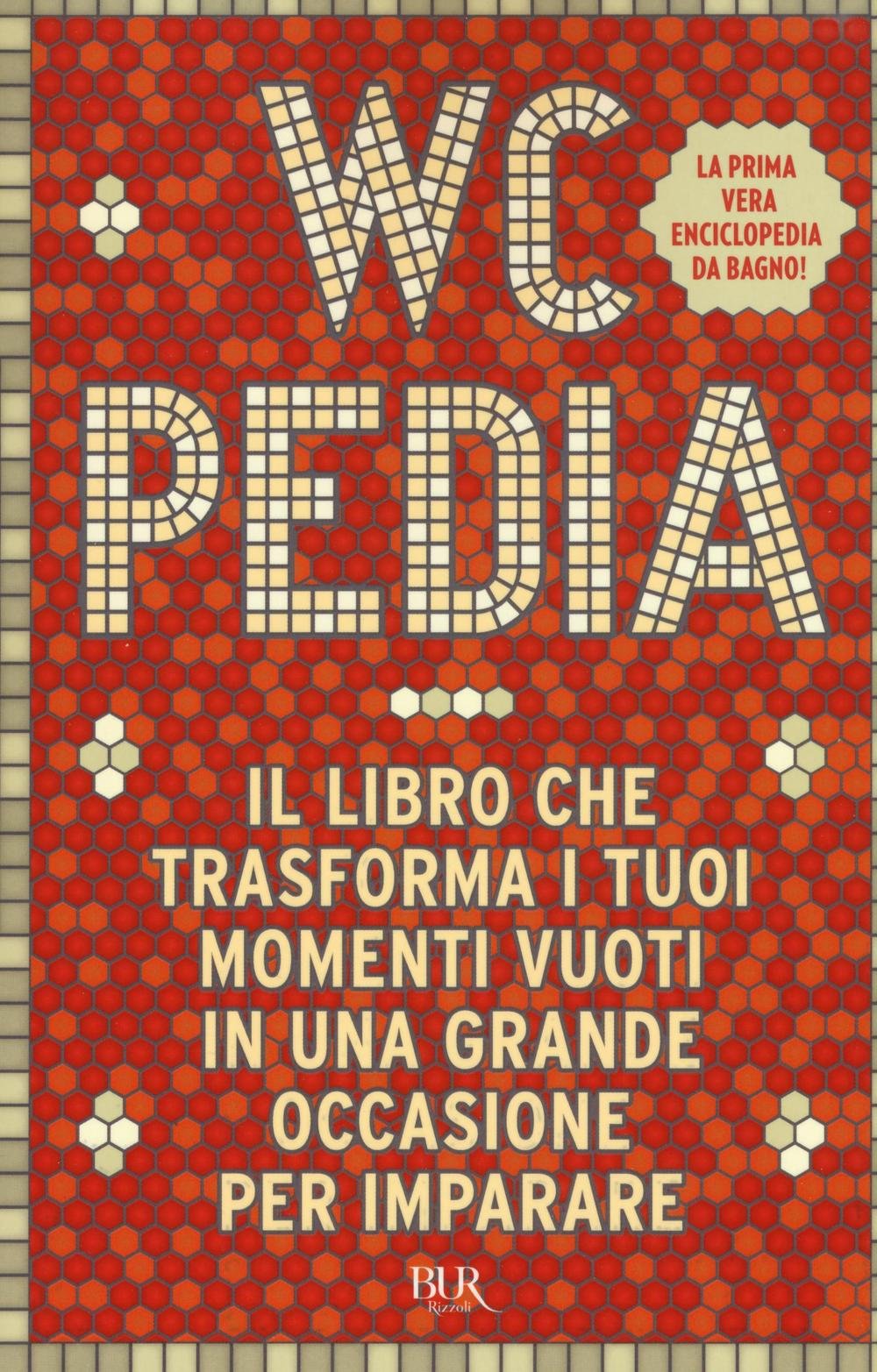 WCpedia. Il libro che trasforma i tuoi momenti vuoti in una grande occasione per imparare book